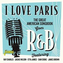 I Love Paris - the Great American Songbook Goes R&b