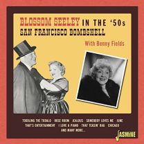 Blossom Seeley In the '50s - San Francisco Bombshell With Benny Fields