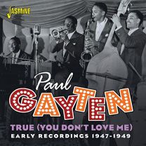True (You Don't Love Me): Early Recordings 1947-1949