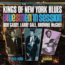 Kings of New York Blues - Bob Gaddy, Larry Dale, Brownie McGhee 1952-1960