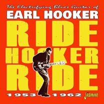 Electrifying Blues Guitar of Earl Hooker - Ride Hooker Ride, 1953-1962