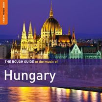 Rough Guide To the Music of Hungary