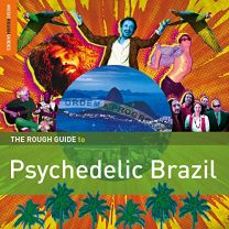 Rough Guide To Psychedelic Brazil