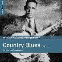 Rough Guide To Unsung Heroes of Country Blues (Vol.2)