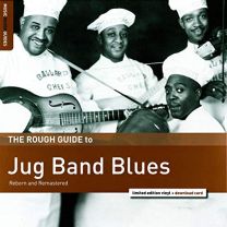 Rough Guide To Jug Band Blues (Reborn and Remastered)