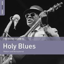 Rough Guide To Holy Blues (Reborn and Remastered)