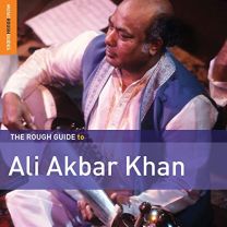 Rough Guide To Ali Akbar Khan