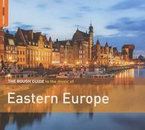 Rough Guide To the Music of Eastern Europe
