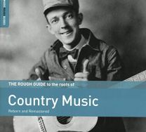 Rough Guide To the Roots of Country Music (Reborn and Remastered)