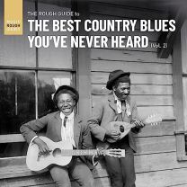 Rough Guide To the Best Country Blues You've Never Heard (Vol. 2)