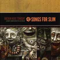 Songs For Slim: Rockin' Here Tonight - A Benefit Compilation For Slim Dunlap