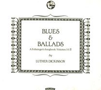 Blues and Ballads (A Folksinger's Songbook) Volumes I & II