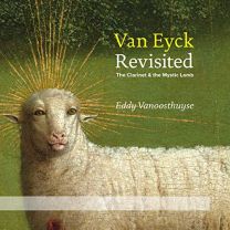 Van Eyck Revisited: the Clarinet and the Mystic Lamb (Cd Dvd)