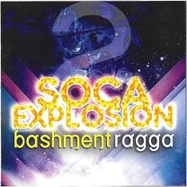 Soca Explosion Vol 2: Bashment