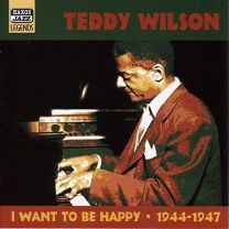 Wilson, Teddy: I Want To Be Happy