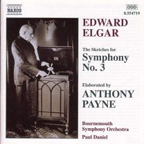 Elgar / Payne - the Sketches For Symphony No. 3