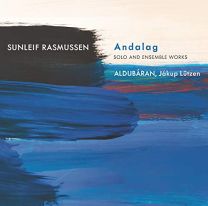 Sunleif Rasmussen: Andalag (Solo and Ensemble Works)