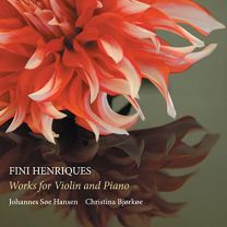 Fini Henriques: Works For Violin and Piano