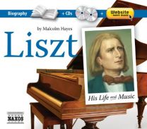 Liszt: His Life and Music