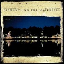 Dismantling the Waterfall: the Mill Sessions, Vol. 1