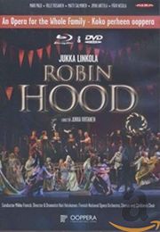 Jukka Linkola / Finnish National Opera - Robin Hood - Blu-Ray & DVD - English Subtitles