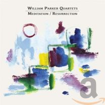 Parker Quartet, William - Meditation/Resurrection (2 Cd)