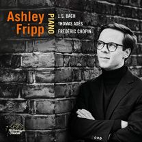 Johann Sebastian Bach, Thomas Ad?s, Fr?d?ric Chopin: Ashley Fripp Piano