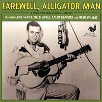 Farewell, Alligator Man: A Tribute To the Music of Jimmy C. Newman