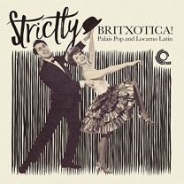 Strictly Britxotica! - Palais Pop and Locarno Latin