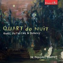 Quart de Nuit: Music By Ravel, Dutilleux & Debussy
