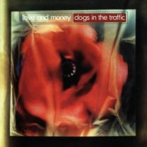 Dogs In the Traffic: 30th Anniversary - Red Colored Vinyl