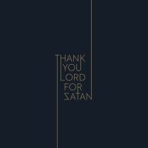 Thank You Lord For Satan