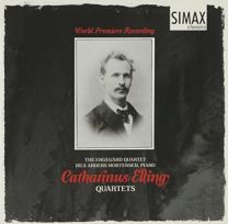Catharinus Elling: Quartets (World Premiere Recording)