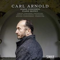 Carl Arnold: Piano Concerto; Grand Sextet