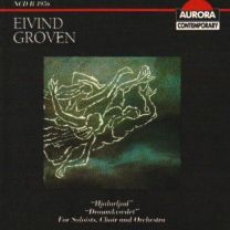 Groven - Choral and Orchestral Works