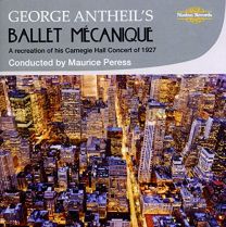 George Antheil: Ballet Mecanique