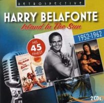 Harry Belafonte: Island In the Sun, His 45 Finest
