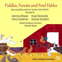 Fiddles, Forests and Fowl Fables (New Storytelling Works For Narrator and Orchestra)