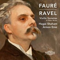 Gabriel Faure, Maurice Ravel: Violin Sonatas & Other Works