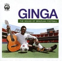 Ginga - the Sound of Brazilian Football (Mr.bongo Presents)