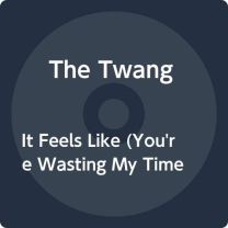 It Feels Like ( You're Wasting My Time) / Tinseltown In the Rain (7")
