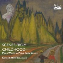 Scenes From Childhood: Piano Works By Pedro Faria Gomes