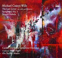 Csanyi-Wills: the Last Letter Arr. Cello and Orchestra; Symphony No. 1 Seagull Nebula