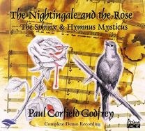 Paul Corfield Godfrey: the Nightingale and the Rose; the Sphinx; Hymnus Mysticus