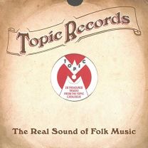 Topic Records - the Real Sound of Folk Music