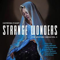 Strange Wonders, the Wexford Carols, Vol. II