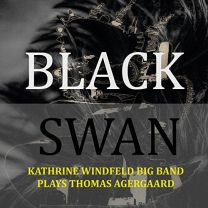 Black Swan: Kathrine Windfeld Big Band Plays Thomas Agergaard