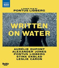 Levin: Written On Water [aurelie Dupont; Alexander Jones; Pontus Lidberg] [naxos: Nbd0128v]