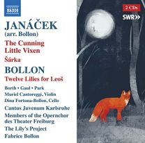 Janacek: the Cunning Little Vixen/Bollon: Twelve Lilies For Leos