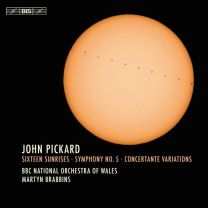 John Pickard: Sixteen Sunrises, Symphony No. 5, Concertante Variations